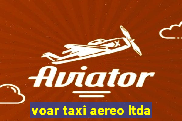 voar taxi aereo ltda